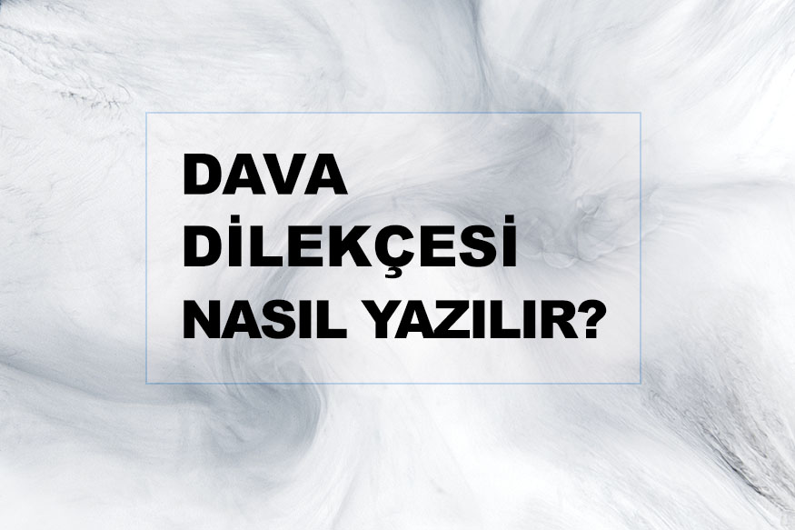 BOŞANMA DAVA DİLEKÇESİ NASIL HAZIRLANMALIDIR?
