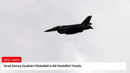 İsrail Savaş Uçakları Hizbullah’a Ait Hedefleri Vurdu