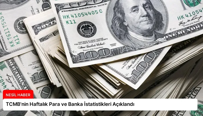 TCMB’nin Haftalık Para ve Banka İstatistikleri Açıklandı