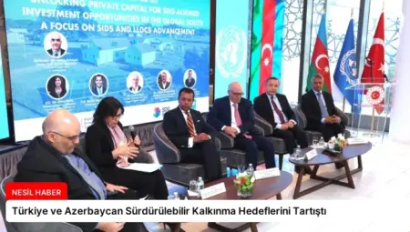 Türkiye ve Azerbaycan Sürdürülebilir Kalkınma Hedeflerini Tartıştı