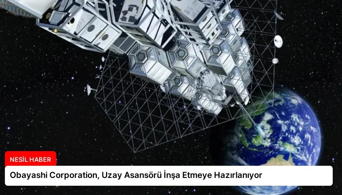 Obayashi Corporation, Uzay Asansörü İnşa Etmeye Hazırlanıyor