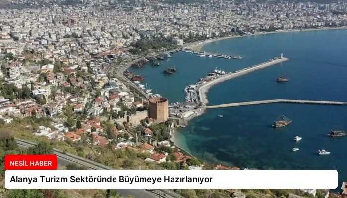 Alanya Turizm Sektöründe Büyümeye Hazırlanıyor
