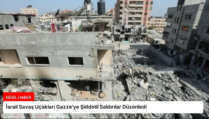 İsrail Savaş Uçakları Gazze’ye Şiddetli Saldırılar Düzenledi