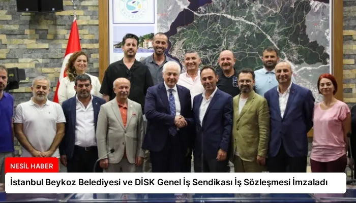 İstanbul Beykoz Belediyesi ve DİSK Genel İş Sendikası İş Sözleşmesi İmzaladı