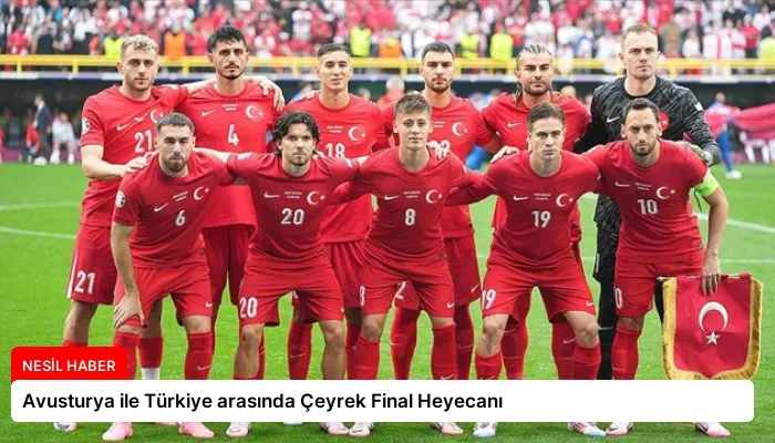 Avusturya ile Türkiye arasında Çeyrek Final Heyecanı
