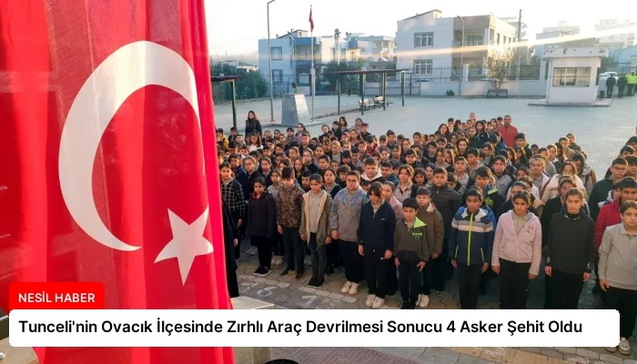 Tunceli’nin Ovacık İlçesinde Zırhlı Araç Devrilmesi Sonucu 4 Asker Şehit Oldu