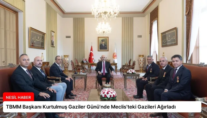 TBMM Başkanı Kurtulmuş Gaziler Günü’nde Meclis’teki Gazileri Ağırladı