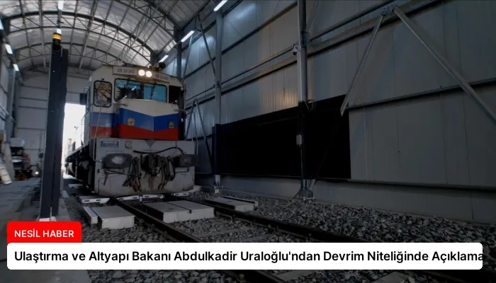 Ulaştırma ve Altyapı Bakanı Abdulkadir Uraloğlu’ndan Devrim Niteliğinde Açıklama