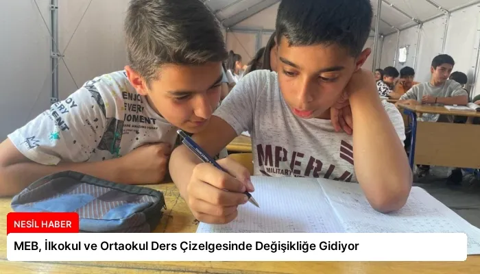 MEB, İlkokul ve Ortaokul Ders Çizelgesinde Değişikliğe Gidiyor