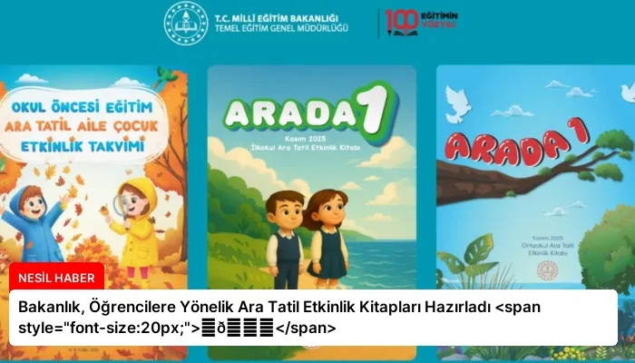 Bakanlık, Öğrencilere Yönelik Ara Tatil Etkinlik Kitapları Hazırladı <span style=