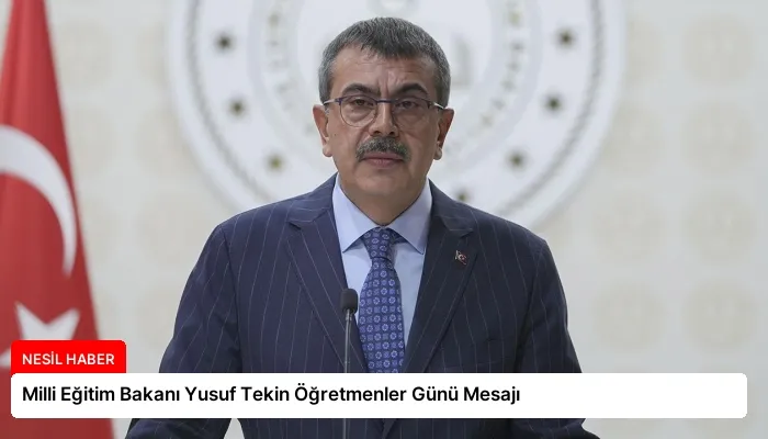 Milli Eğitim Bakanı Yusuf Tekin Öğretmenler Günü Mesajı