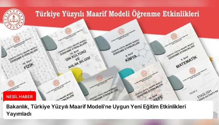 Bakanlık, Türkiye Yüzyılı Maarif Modeli’ne Uygun Yeni Eğitim Etkinlikleri Yayımladı