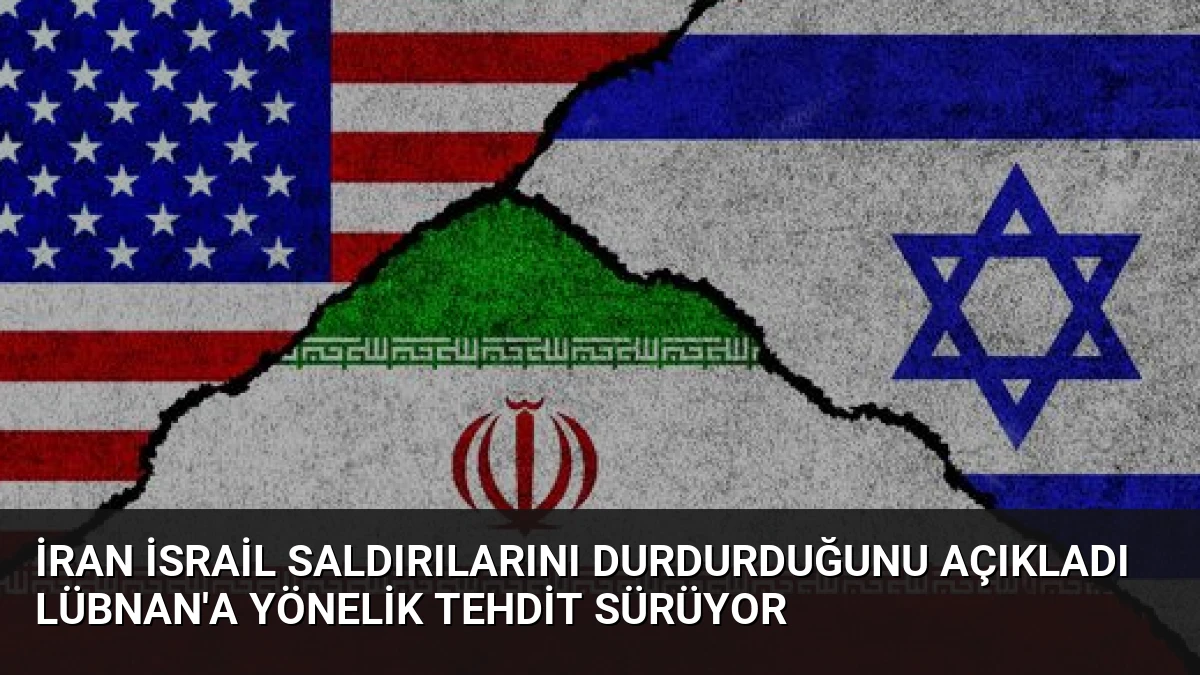 İran İsrail Saldırılarını Durdurduğunu Açıkladı Lübnan’a Yönelik Tehdit Sürüyor