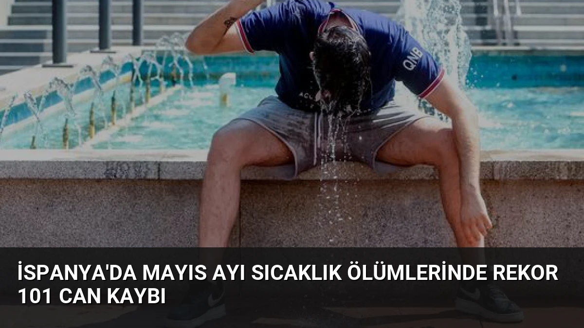 İspanya’da Mayıs Ayı Sıcaklık Ölümlerinde Rekor 101 Can Kaybı