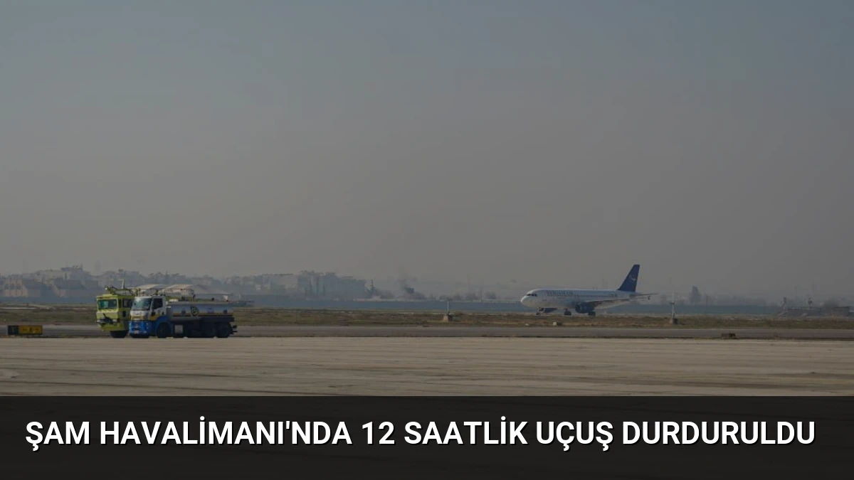 Şam Havalimanı’nda 12 Saatlik Uçuş Durduruldu