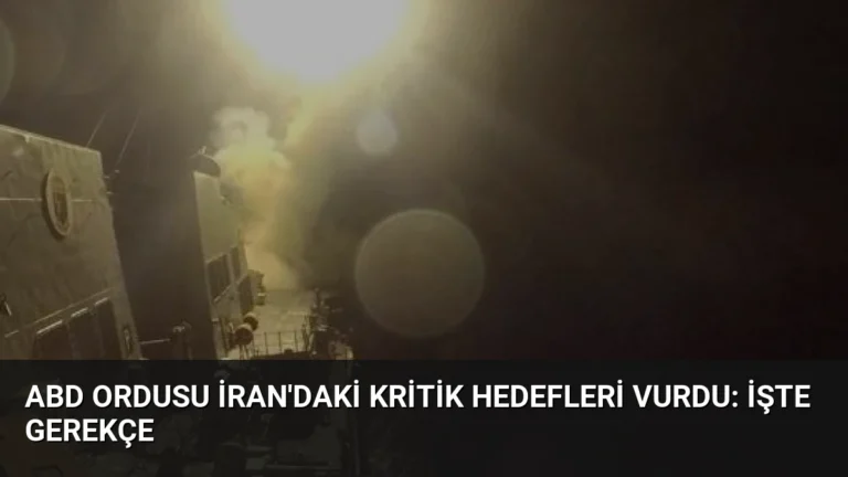 ABD Ordusu İran’daki kritik hedefleri vurdu: İşte gerekçe