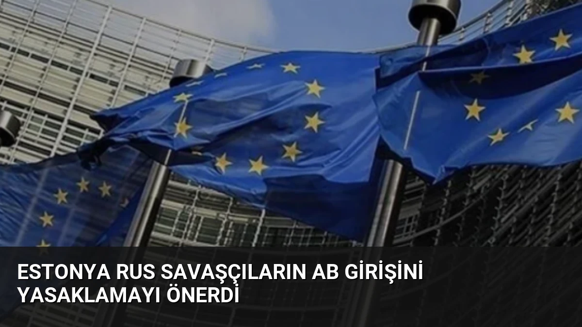 Estonya Rus Savaşçıların AB Girişini Yasaklamayı Önerdi