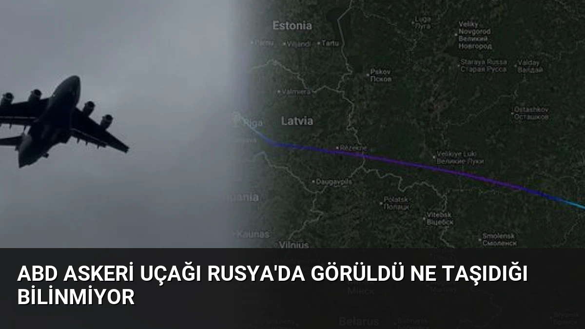 ABD Askeri Uçağı Rusya’da Görüldü Ne Taşıdığı Bilinmiyor