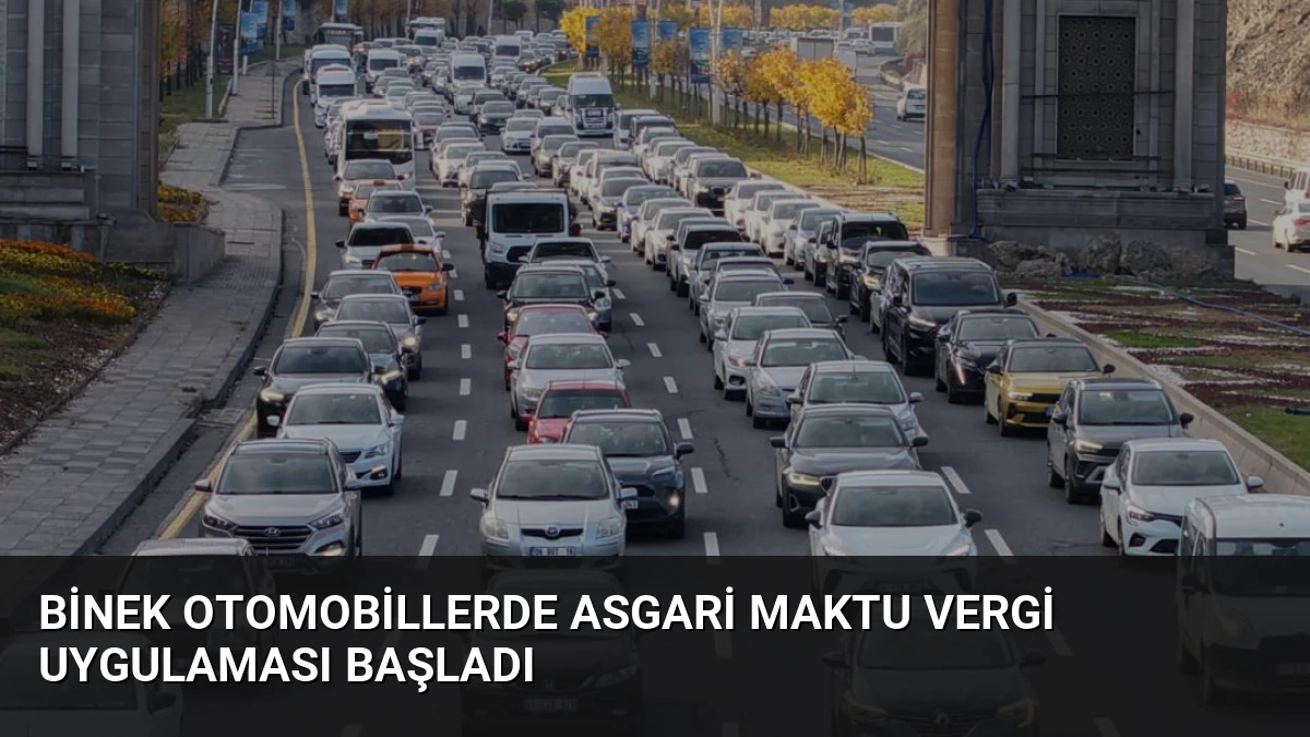 Binek Otomobillerde Asgari Maktu Vergi Uygulaması Başladı