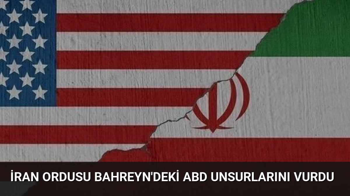 İran Ordusu Bahreyn’deki ABD Unsurlarını Vurdu