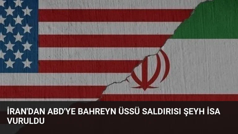 İran’dan ABD’ye Bahreyn Üssü Saldırısı Şeyh İsa Vuruldu