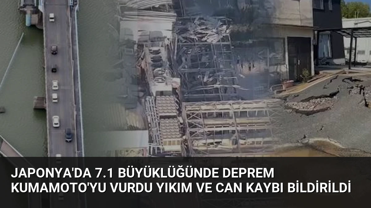 Japonya’da 7.1 Büyüklüğünde Deprem Kumamoto’yu Vurdu Yıkım ve Can Kaybı Bildirildi