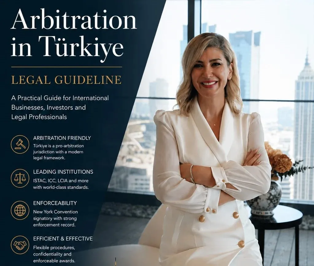 International Arbitration in Turkey: Istanbul’s Growing Importance in Global Dispute Resolution