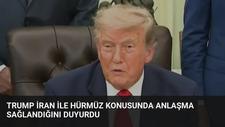 Trump İran ile Hürmüz Konusunda Anlaşma Sağlandığını Duyurdu