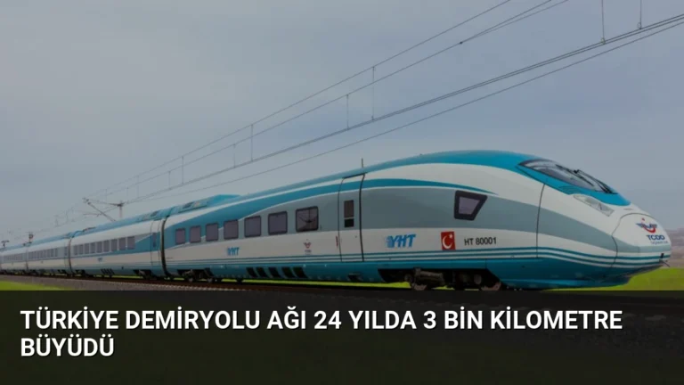 Türkiye Demiryolu Ağı 24 Yılda 3 Bin Kilometre Büyüdü
