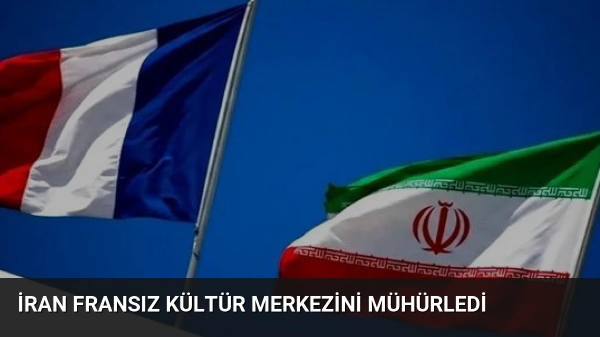 İran Fransız Kültür Merkezini Mühürledi