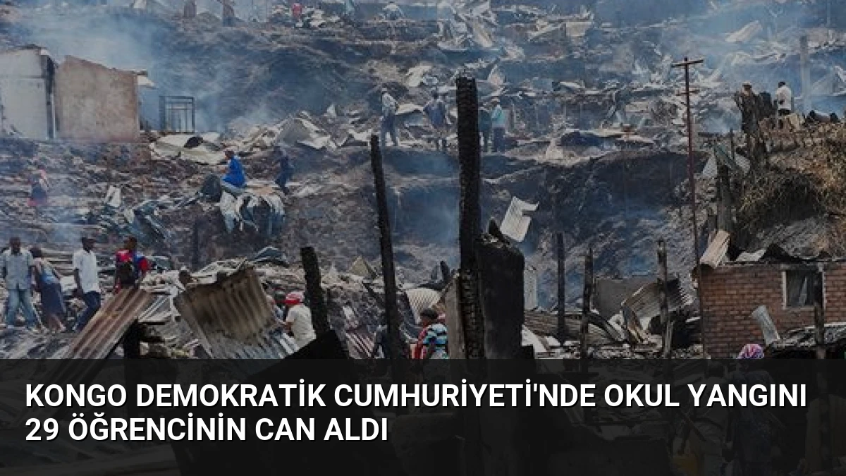 Kongo Demokratik Cumhuriyeti’nde Okul Yangını 29 Öğrencinin Can Aldı