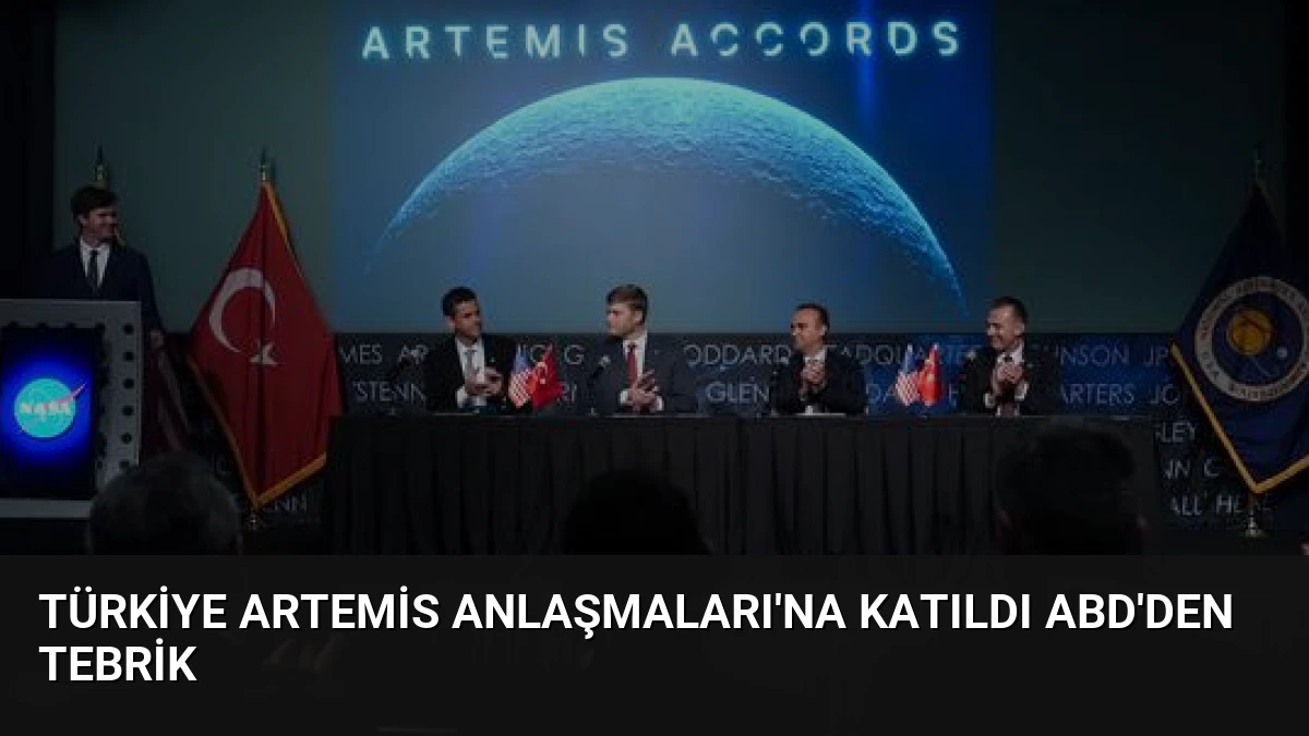 Türkiye Artemis Anlaşmaları’na Katıldı ABD’den Tebrik