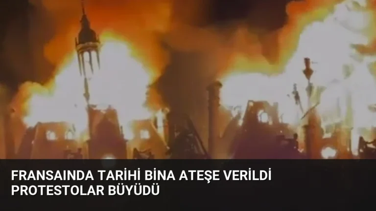 Fransaında Tarihi Bina Ateşe Verildi Protestolar Büyüdü