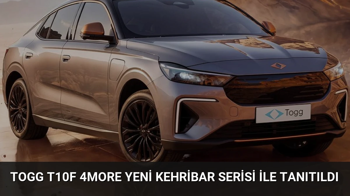 Togg T10F 4More Yeni Kehribar Serisi ile Tanıtıldı