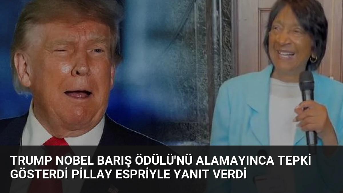 Trump Nobel Barış Ödülü’nü Alamayınca Tepki Gösterdi Pillay Espriyle Yanıt Verdi